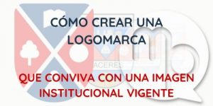 Cómo abordamos la creación de la logomarca de un colegio que conviva con una imagen institucional consolidada